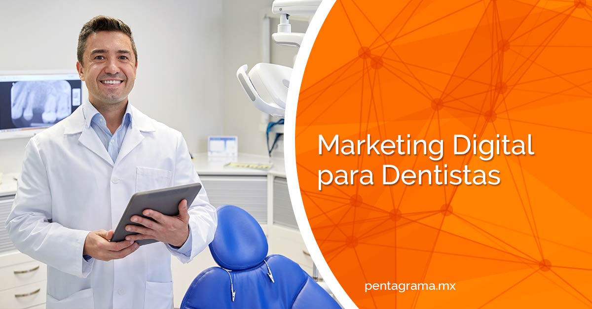 Marketing Digital para Dentistas: 5 Claves de Éxito en 2020